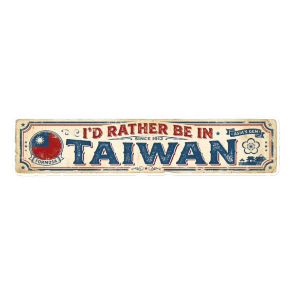 I'd Rather Be In Taiwan Vintage Patriotic Bumper Sticker - 1 i'd rather be in taiwan