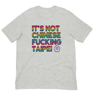 It's Not Chinese Taipei Pride T-Shirt | ROC Fan Tee